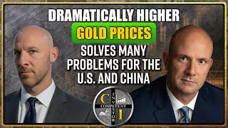 Luke Gromen: Dramatically Higher Gold Prices Solves Many Problems for the US and China